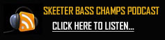  Skeeter Bass Champs Podcast - Click here to listen...