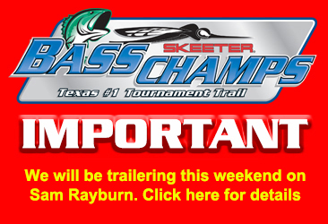 We will be trailering on Sam Rayburn this weekend.  Click for details.